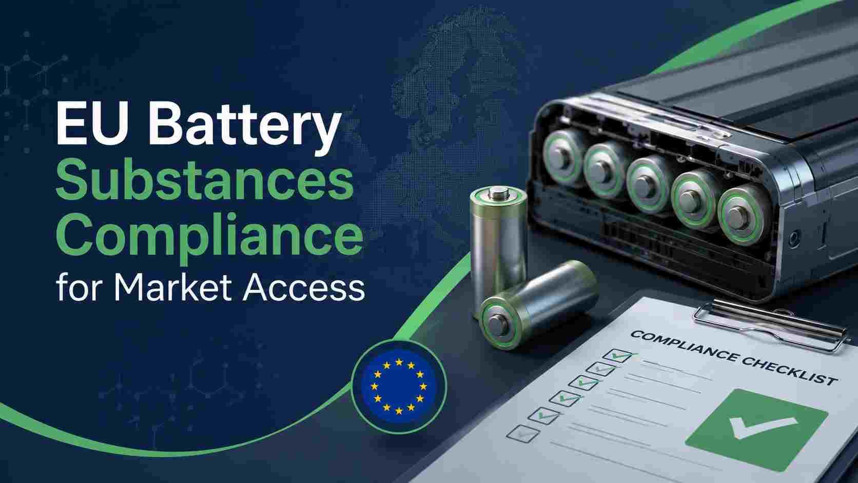 EU Battery Substances Compliance: Latest 2026 Guide