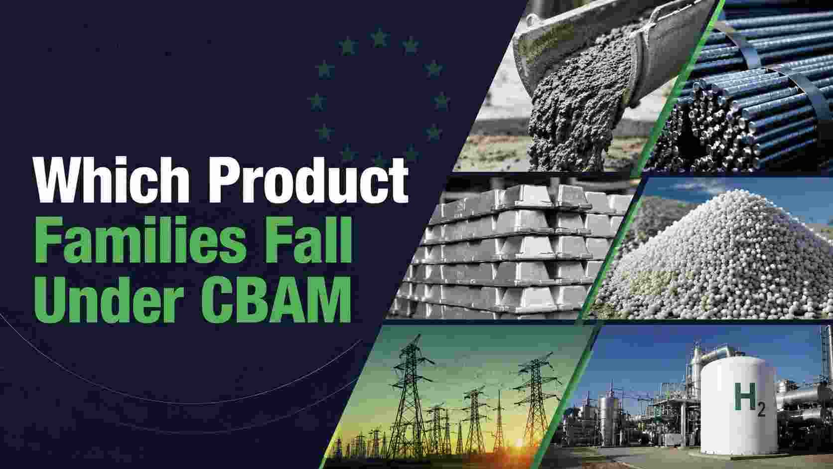 CBAM Product Families: 2026 Importer Rules
