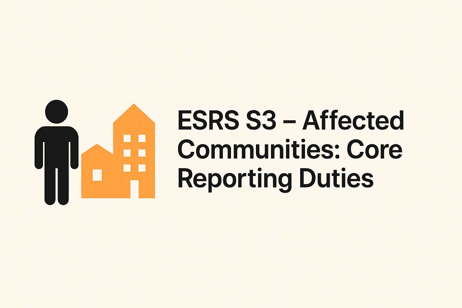 ESRS S3 – Betroffene Communities: Leitfaden zur Berichterstattung