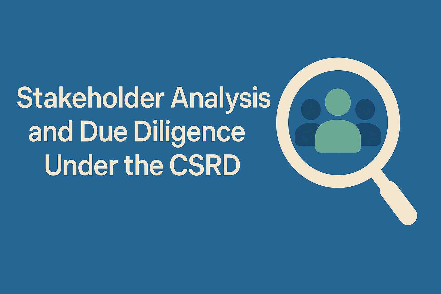 Stakeholder-Analyse und Due Diligence im Rahmen der CSRD