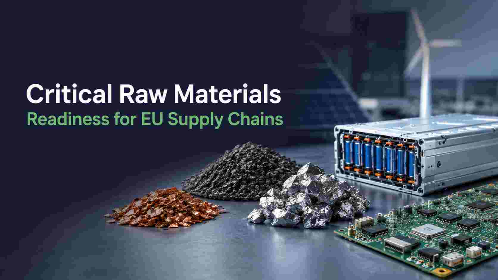 Critical raw materials readiness for EU supply chains with battery pack, metal ores and clean technology