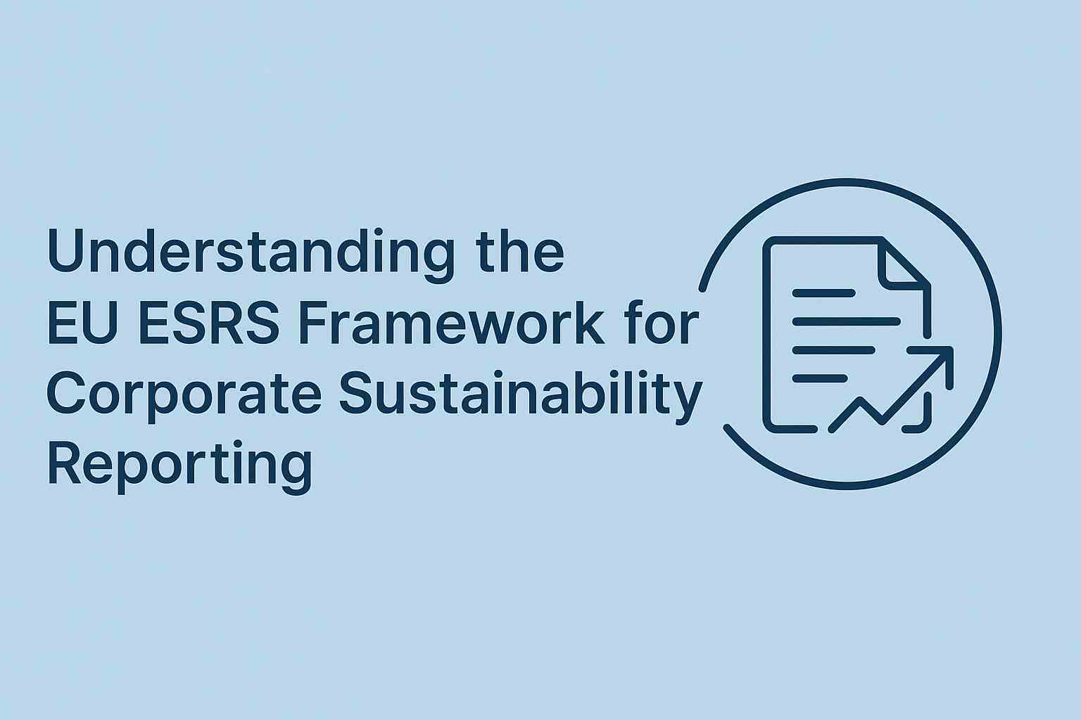 EU ESRS Framework: Structure and Reporting Rules
