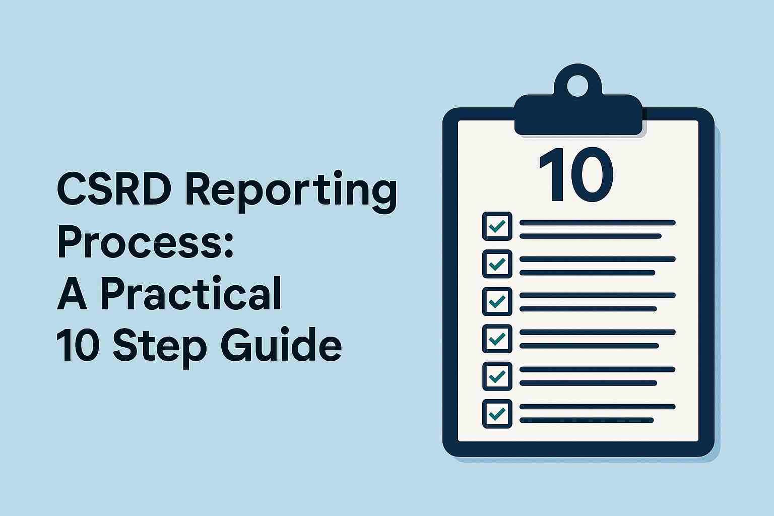 CSRD Reporting Process: A Practical 10 Step Guide